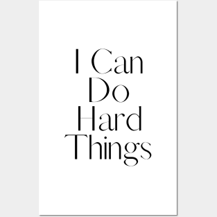 I Can Do Hard Things - Inspiring and Motivational Quotes Posters and Art